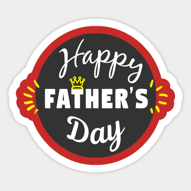 Happy Father's Day - Dad - Sticker | TeePublic